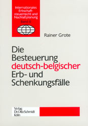 Die Besteuerung deutsch-belgischer Erb- und Schenkungsfälle - Rainer Grote