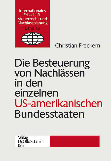 Die Besteuerung von Nachlässen in den einzelnen US-amerikanischen Bundesstaaten - Christian Freckem