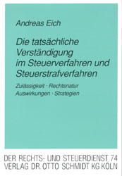 Die tatsächliche Verständigung im Steuerverfahren und Steuerstrafverfahren - Andreas Eich