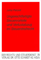 Ungerechtfertigte Steuervorteile und Verlustabzug im Steuerstrafrecht - Jutta Patzelt