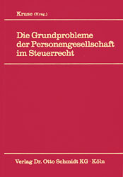 Die Grundprobleme der Personengesellschaft im Steuerrecht - Heinrich W Kruse