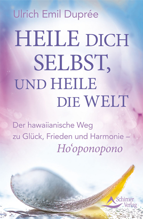 Heile dich selbst, und heile die Welt - Ulrich Emil Duprée