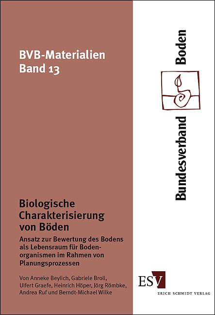 Biologische Charakterisierung von Böden - Anneke Beylich, Gabriele Broll, Ulfert Graefe, Heinrich Höper, Jörg Römbke, Andrea Ruf, Berndt-Michael Wilke