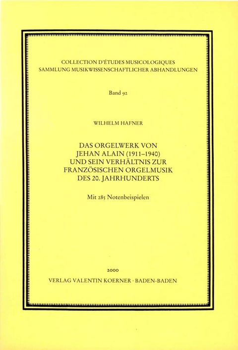 Das Orgelwerk von Jehan Alain und sein Verhältnis zur französischen Orgelmusik des 20. Jahrhunderts - Wilhelm Hafner