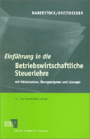 Einführung in die Betriebswirtschaftliche Steuerlehre - 