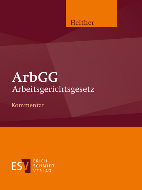 ArbGG - - Arbeitsgerichtsgesetz - Abonnement - Friedrich H. Heither, Martin Heither