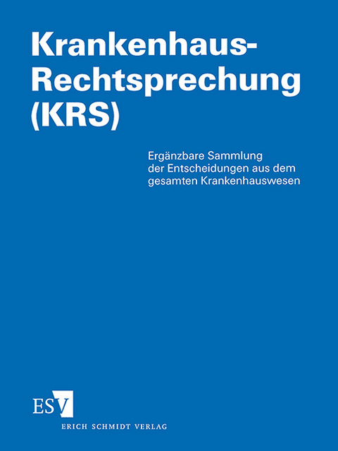 Krankenhaus-Rechtsprechung (KRS). Ergänzbare Sammlung der Entscheidungen... / Krankenhaus-Rechtsprechung I - 