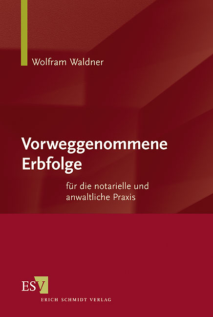 Vorweggenommene Erbfolge - Wolfram Waldner