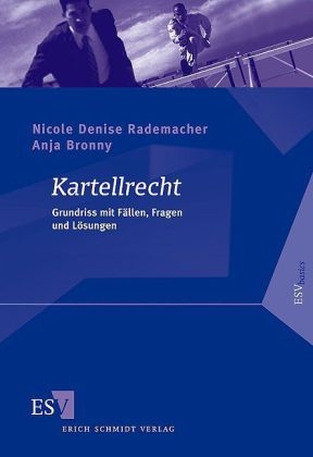 Kartellrecht - Nicole Denise Rademacher, Anja Bronny