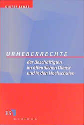 Urheberrechte der Beschäftigten im öffentlichen Dienst und in den Hochschulen - Dieter Leuze