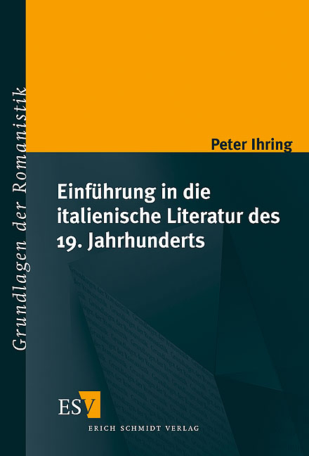 Einführung in die italienische Literatur des 19. Jahrhunderts - Peter Ihring