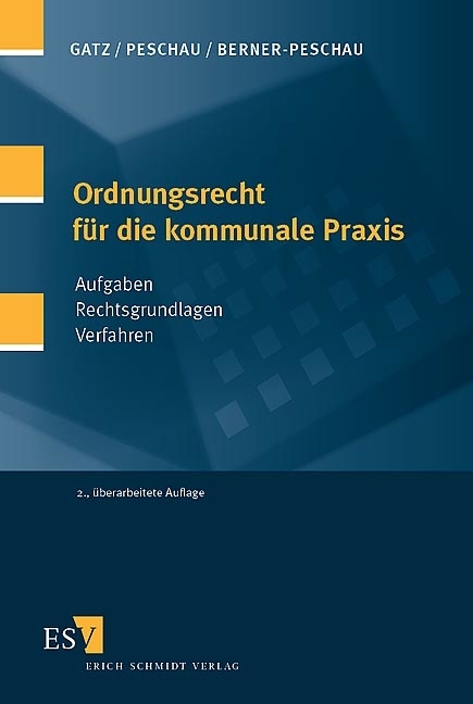 Ordnungsrecht für die kommunale Praxis - Stephan Gatz, Hans-Hermann Peschau, Almut Berner-Peschau