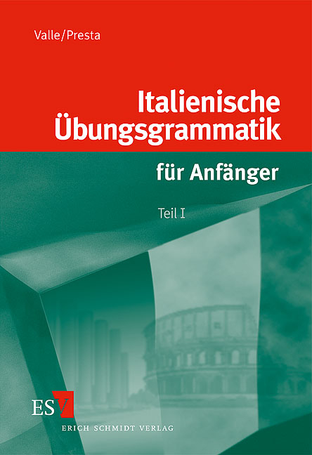 Italienische Übungsgrammatik für Anfänger / Italienische Übungsgrammatik für Anfänger - Teil I - Miguel Valle, Vanda Presta