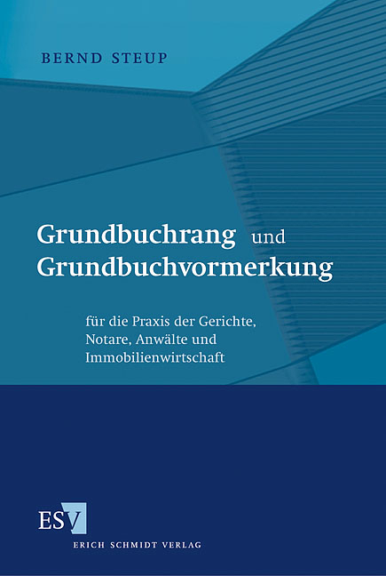 Grundbuchrang und Grundbuchvormerkung - Bernd Steup