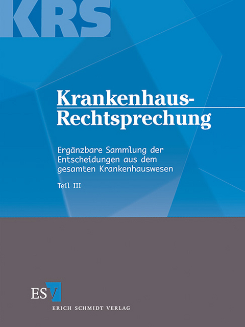 Krankenhaus-Rechtsprechung (KRS). Ergänzbare Sammlung der Entscheidungen... / Krankenhaus-Rechtsprechung III - 