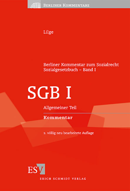 Berliner Kommentar
zum Sozialrecht
Sozialgesetzbuch – Band I 
SGB I
Allgemeiner Teil - Werner Lilge