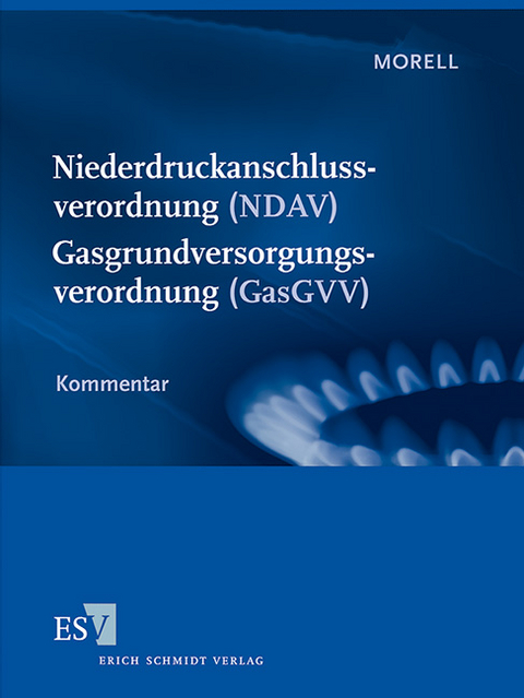 Niederdruckanschlussverordnung (NDAV) - - Gasgrundversorgungsverordnung (GasGVV) - Klaus-Dieter Morell