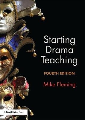 Starting Drama Teaching -  Mike Fleming