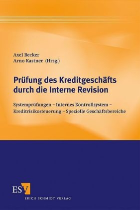 Prüfung des Kreditgeschäfts durch die Interne Revision - 