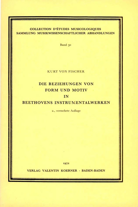 Die Beziehungen von Form und Motiv in Beethovens Instrumentalwerken - Kurt von Fischer