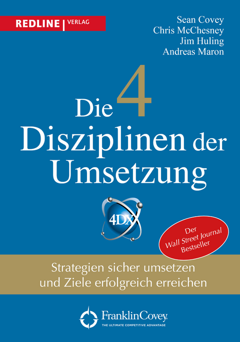 Die 4 Disziplinen der Umsetzung - Sean Covey, Chris McChesney, Jim Huling, Andreas Maron