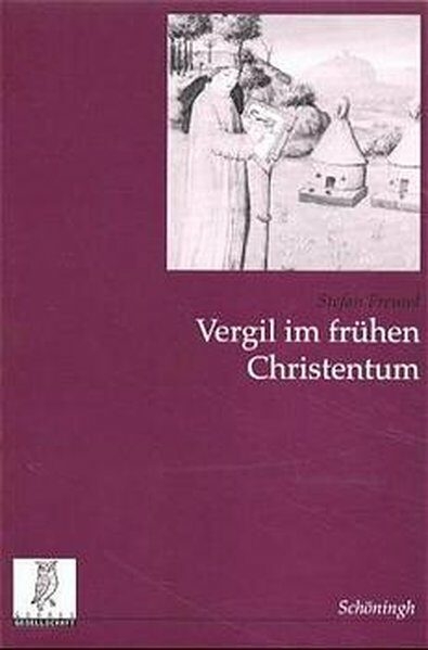 Vergil im frühen Christentum - Stefan Freund