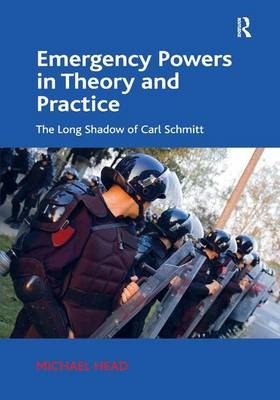 Emergency Powers in Theory and Practice -  Michael Head