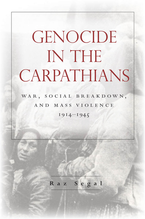 Genocide in the Carpathians -  Raz Segal