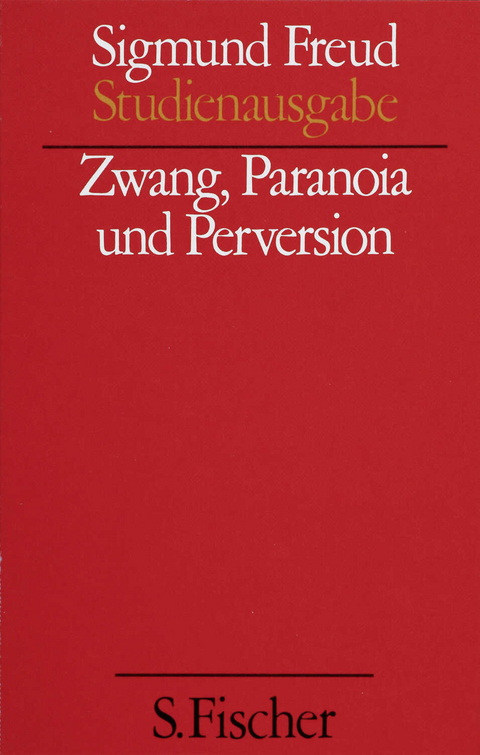 Zwang, Paranoia und Perversion - Sigmund Freud