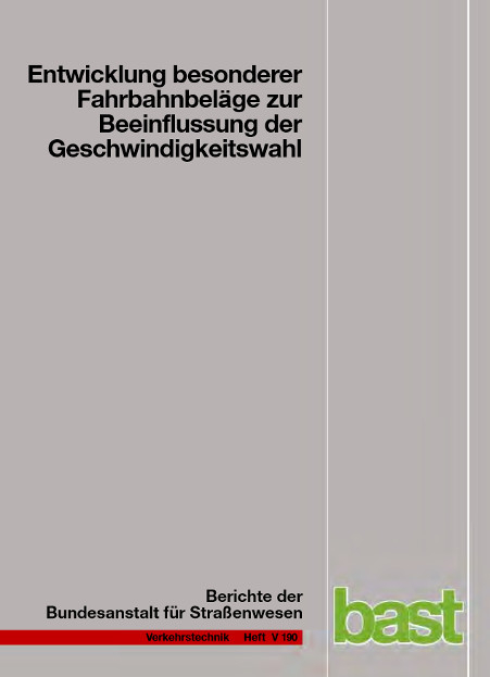 Entwicklung besonderer Fahrbahnbeläge zur Beeinflussung der Geschwindigkeitswahl - Christian Lank, Bernhard Steinauer