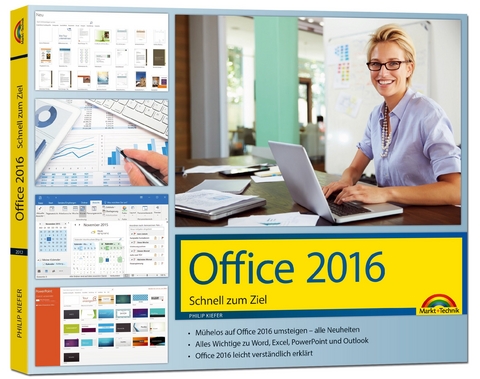 Office 2016 Schnell zum Ziel: Word, Excel, Outlook - Auf einen Blick alles erklärt - Philip Kiefer