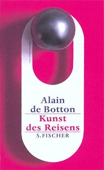 Kunst des Reisens - Alain de Botton