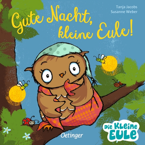 Gute Nacht, kleine Eule! - Susanne Weber