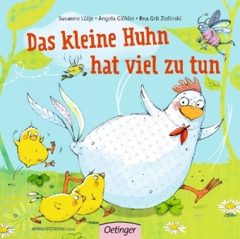 Das kleine Huhn hat viel zu tun - Susanne Lütje