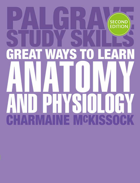 Great Ways to Learn Anatomy and Physiology - Charmaine McKissock