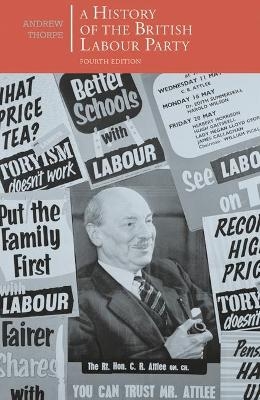 A History of the British Labour Party - Andrew Thorpe