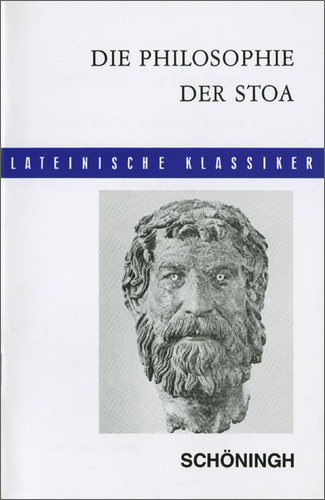 Die Philosophie der Stoa. Aus den Schriften Ciceros und Senecas / Lateinische Textausgaben - Hans Leretz