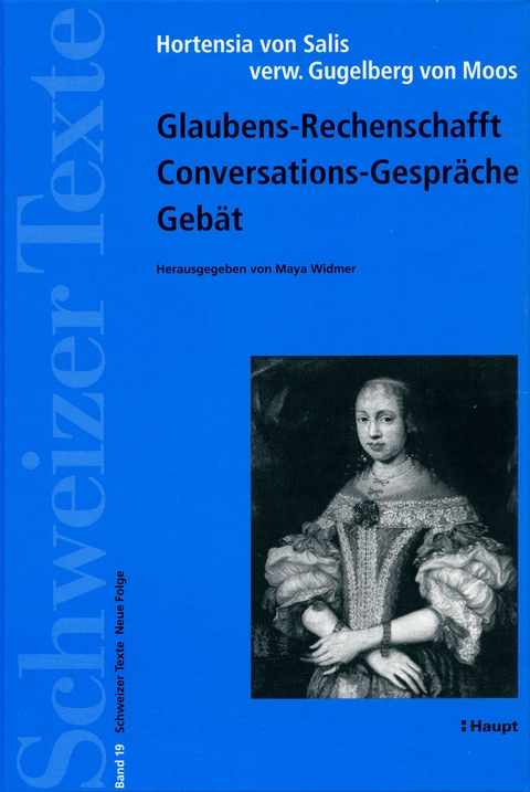 Glaubens-Rechenschafft – Conversations-Gespräche – Gebät - Hortensia von Salis