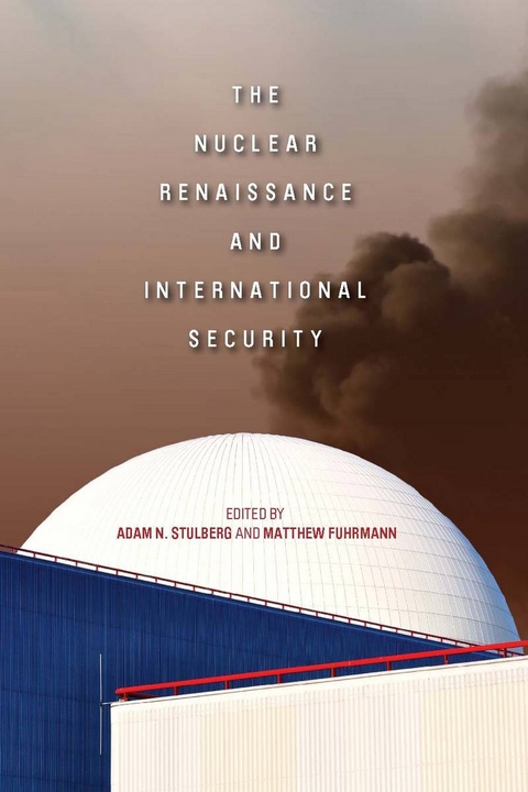 The Nuclear Renaissance and International Security - 