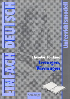 EinFach Deutsch - Unterrichtsmodelle / Unterrichtsmodelle - Klassen 11-13 / Theodor Fontane: Irrungen, Wirrungen - Michael Fuchs