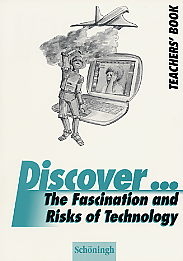 Discover...Topics for Advanced Learners / The Fascination and Risks of Technology - Stephen Speight