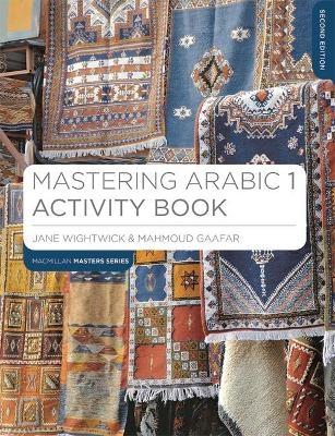 Mastering Arabic 1 Activity Book - Jane Wightwick, Mahmoud Gaafar