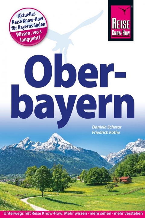 Reise Know-How Reiseführer Oberbayern - Friedrich Köthe