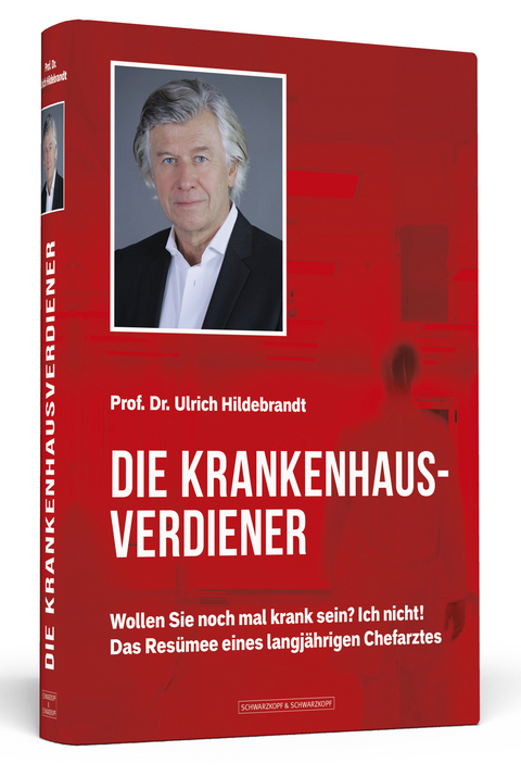 Die Krankenhausverdiener - Ulrich Hildebrandt