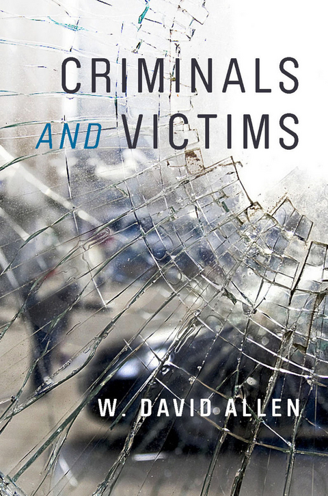 Criminals and Victims - W. David Allen