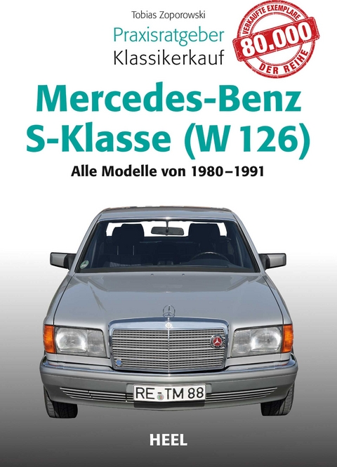 Praxisratgeber Klassikerkauf Mercedes-Benz S-Klasse ( W 126) - Tobias Zoporowski