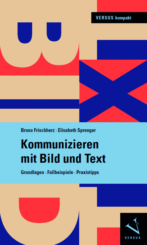 Kommunizieren mit Bild und Text - Bruno Frischherz, Elisabeth Sprenger