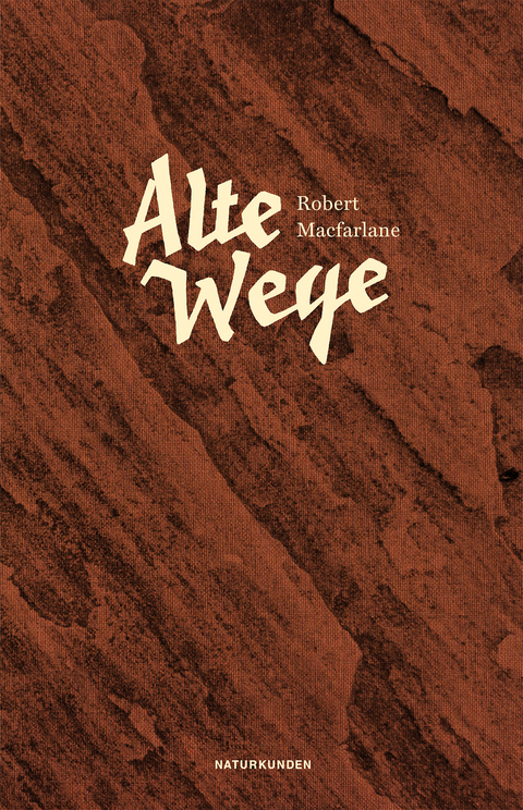 Alte Wege - Robert Macfarlane