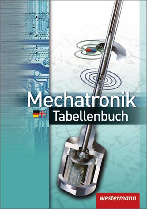 Mechatronik Tabellenbuch - Michael Dzieia, Dietmar Falk, Heinrich Hübscher, Dieter Jagla, Jürgen Klaue, Peter Krause, Hans-Joachim Petersen, Günther Tiedt, Harald Wickert