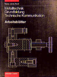 Metalltechnik Grundbildung. Technische Kommunikation -  Kaese, Franz Lernet,  Rund,  Wetzler